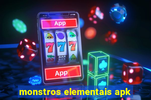 monstros elementais apk